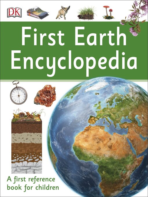 Title details for First Earth Encyclopedia by DK - Available